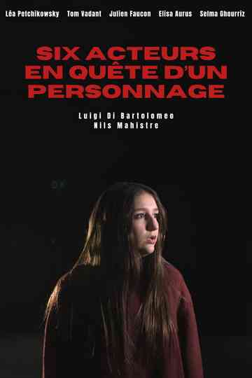 Six Acteurs En Quête D’un Personnage Poster