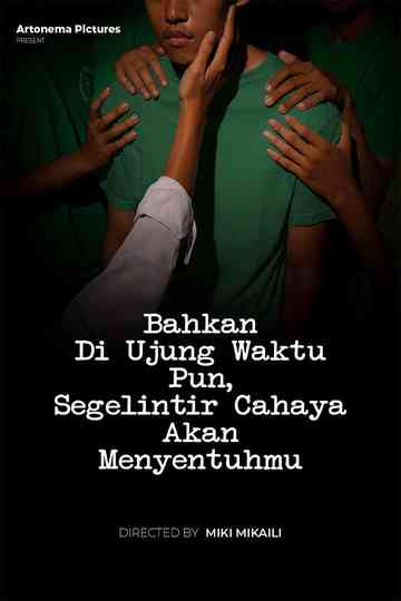 Bahkan Di Ujung Waktu Pun, Segelintir Cahaya Akan Menyentuhmu Poster