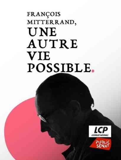 François Mitterrand, une autre vie possible Poster