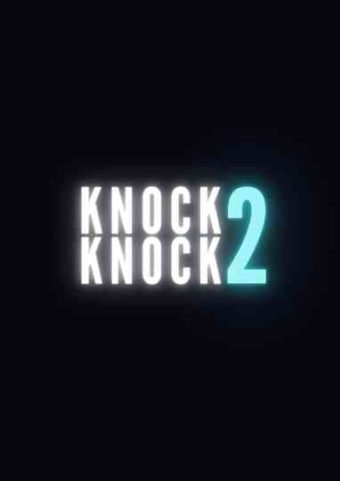 KNOCK KNOCK 2 Poster