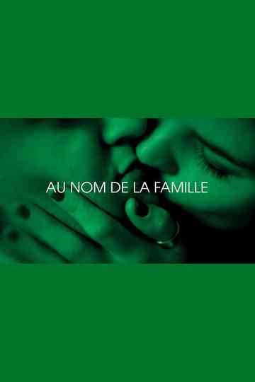 Au nom de la famille - Je t'aim3 - Trilogie de l'amour (Part 2) Poster