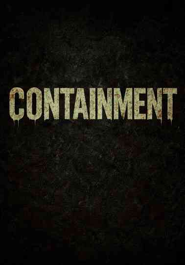 CONTAINMENT Poster
