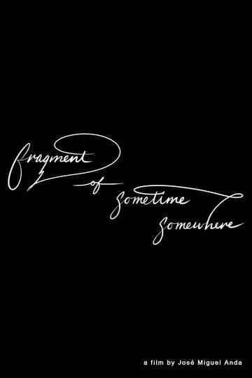 Fragment of sometime, somewhere Poster