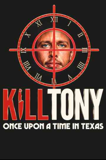 Kill Tony: Once Upon a Time in Texas Poster