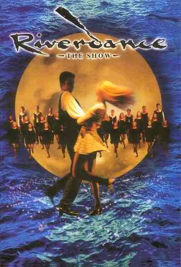 Riverdance The Show Poster