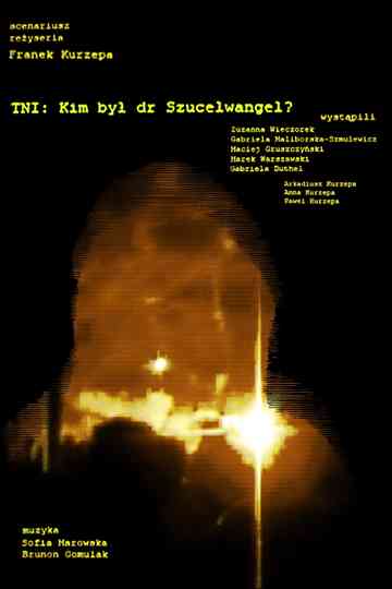 TNI: Kim był dr Szucelwangel? Poster