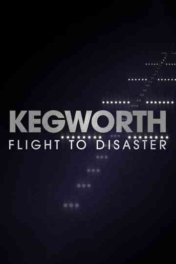 Kegworth: Flight to Disaster Poster