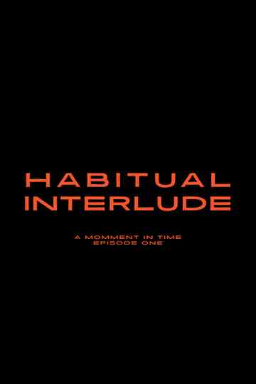 Habitual Interlude Poster