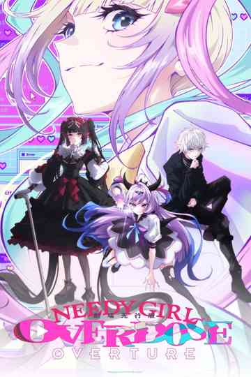 NEEDY GIRL OVERDOSE -OVERTURE- Poster