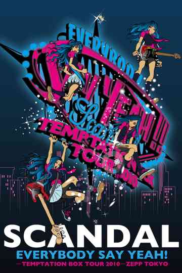SCANDAL - EVERYBODY SAY YEAH! -TEMPTATION BOX TOUR 2010- ZEPP TOKYO Poster