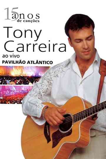 Tony Carreira  Ao Vivo No Pavilhão Atlântico Poster