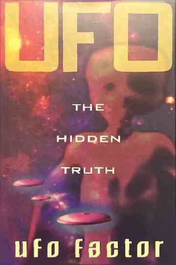 UFO The Hidden Truth: UFO Factor Poster