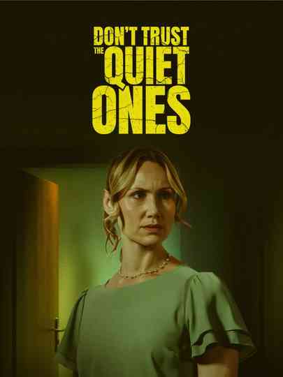 Don't Trust the Quiet Ones Poster