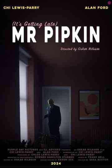 (It's Getting Late) Mr Pipkin Poster