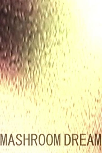 Mashroom Dream