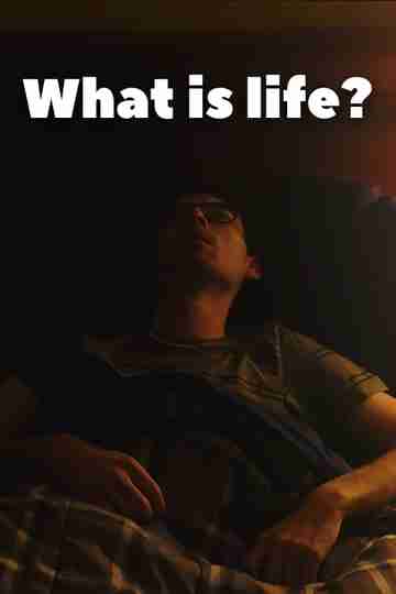 What is life? Poster