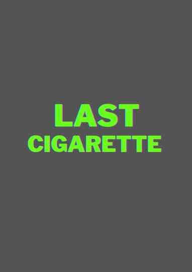 Last Cigarette Poster