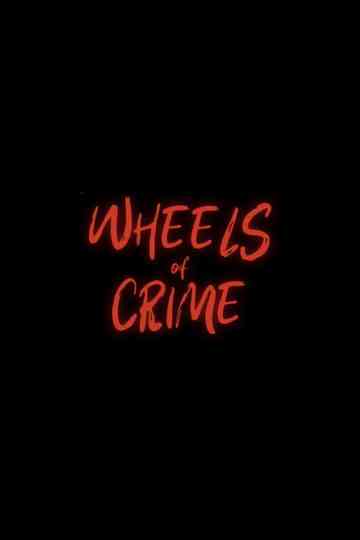 Wheels of Crime Poster