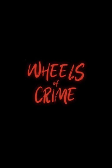 Wheels of Crime