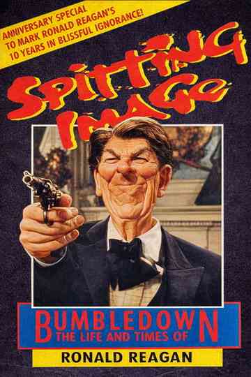 Spitting Image: Bumbledown – The Life and Times of Ronald Reagan Poster