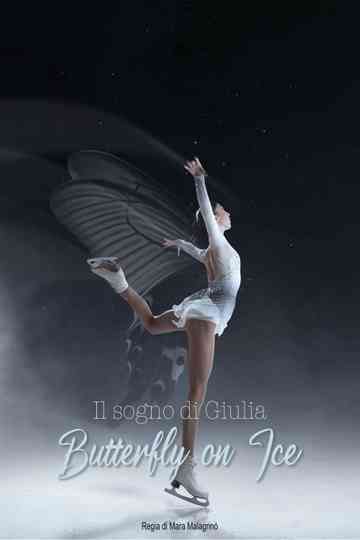 Il Sogno di Giulia: Butterfly on Ice Poster