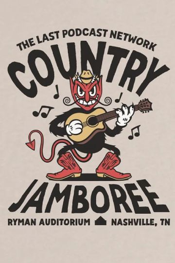 The Last Podcast Network Country Jamboree