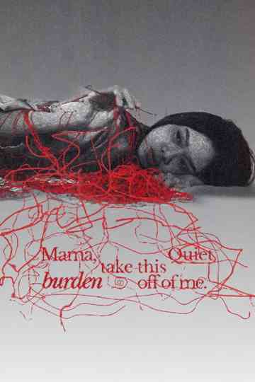 Mama, Take This Quiet Burden Off of Me Poster