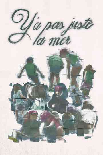 Y'a pas juste la mer Poster