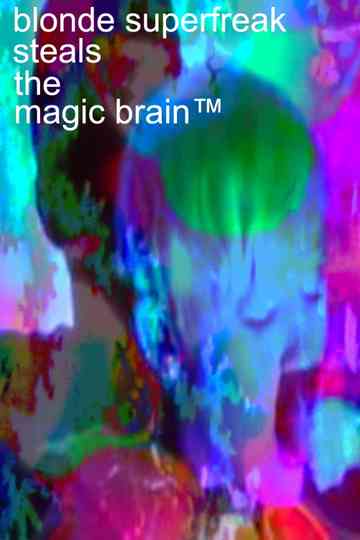 Blonde Superfreak Steals the Magic Brain Poster