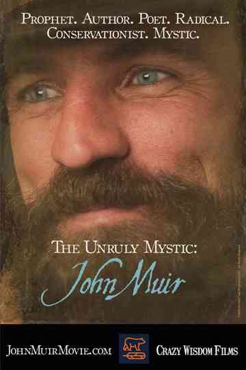 The Unruly Mystic: John Muir Poster