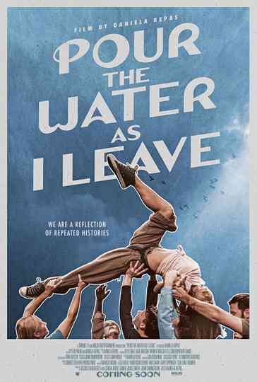 Pour the Water as I Leave Poster