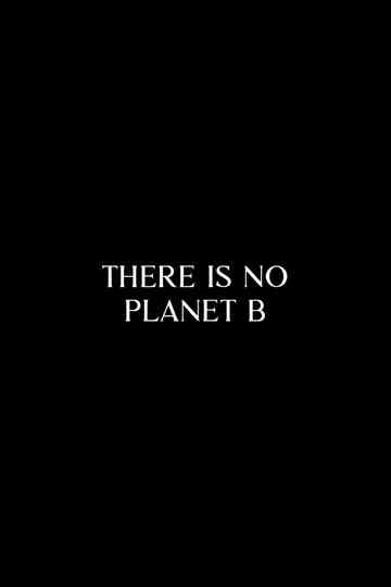 There Is No Planet B Poster