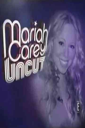 Mariah Carey: Uncut Poster