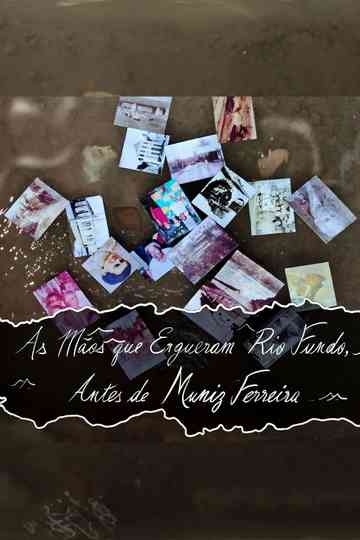 As Mãos Que Ergueram Rio Fundo, Antes De Muniz Ferreira Poster