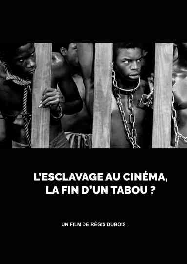 L’esclavage au cinéma, la fin d’un tabou ? Poster