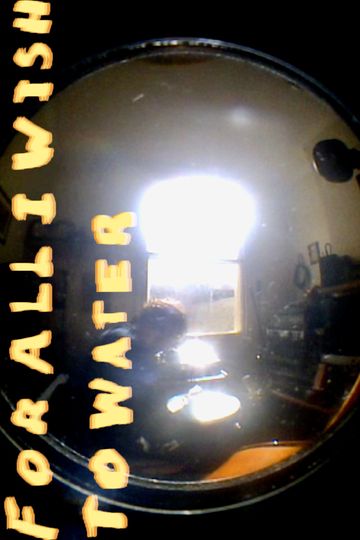 For All I Wish To Water