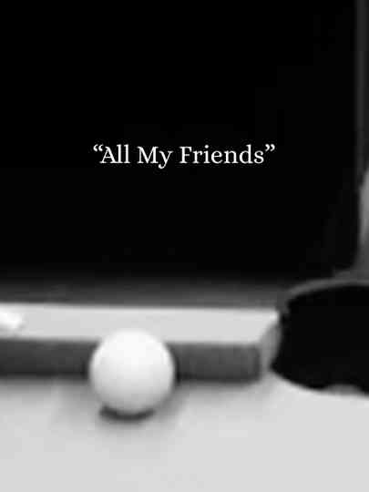 5-Min Final: "ALL MY FRIENDS" Poster