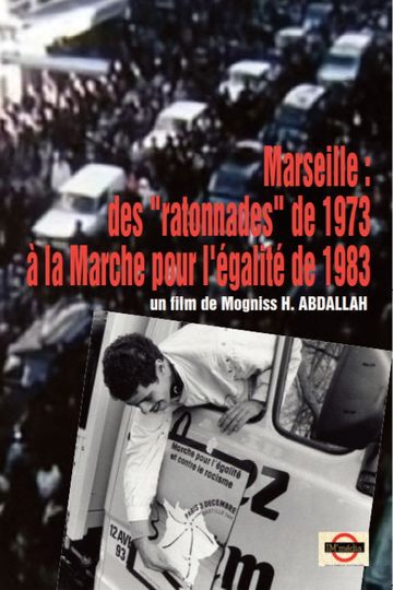 MARSEILLE - DES "RATONNADES" DE 1973 À LA MARCHE POUR L'ÉGALITÉ ET CONTRE LE RACISME
