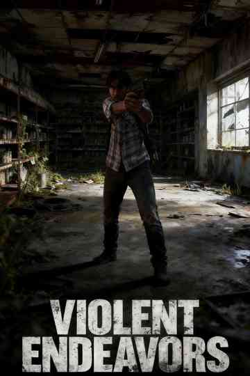 Violent Endeavors Poster