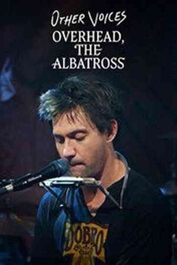 Other Voices: Overhead, The Albatross, Conor Oberst and more Poster