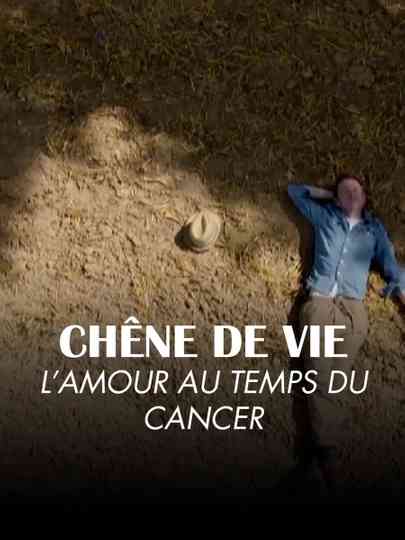 Chêne de vie : l'amour aux temps du cancer Poster