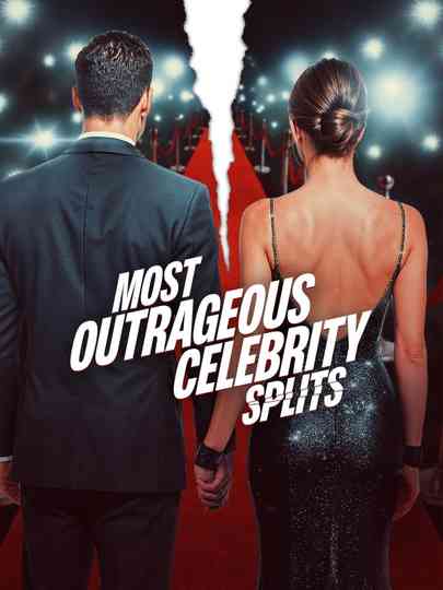 Most Outrageous Celebrity Splits Poster