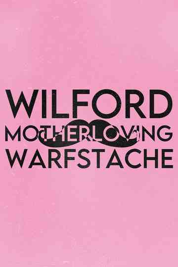 Wilford 'MOTHERLOVING' Warfstache Poster