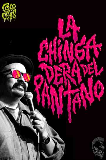 Coco Celis: La Chingadera Del Pantano Poster