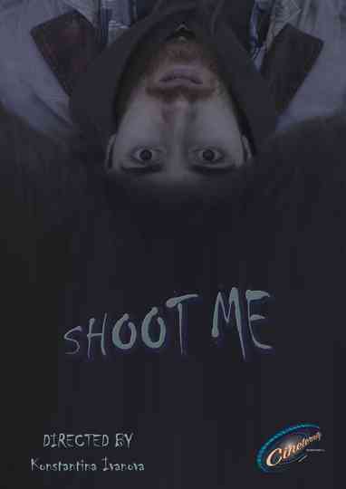SHOOT ME Poster