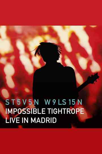 Steven Wilson: Impossible Tightrope - Live in Madrid Poster