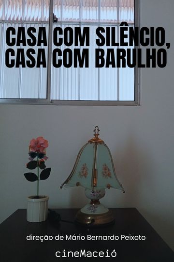 Casa com Silêncio, Casa com Barulho