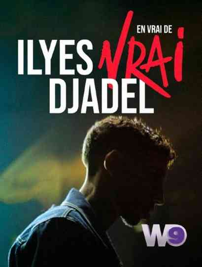 Ilyes Djadel : en vrai de vrai Poster