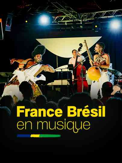 France-Brésil en musique Poster