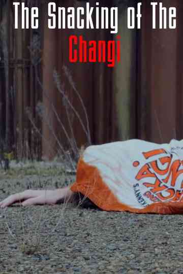 The Snacking of The Changi Poster